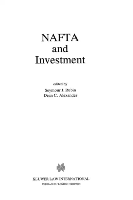 Nafta And Investment by Seymour J. Rubin