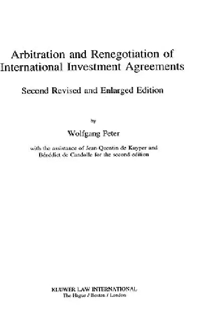 Arbitration & Renegotiation Of Intl Investment Agreements, 2nd Ed by Wolfgang Peter