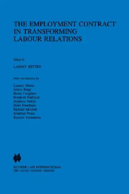 The Employment Contract In Transforming Labour Relations by Lammy Betten