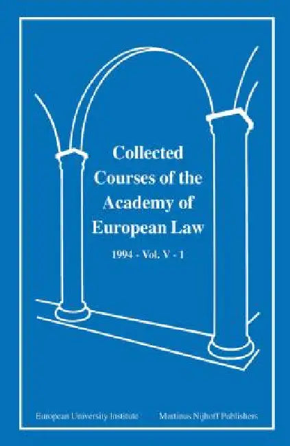 Collected Courses Of The Academy Of European Law/1994 Europ Commu (Volume V, Book 1) by Academy of European Law