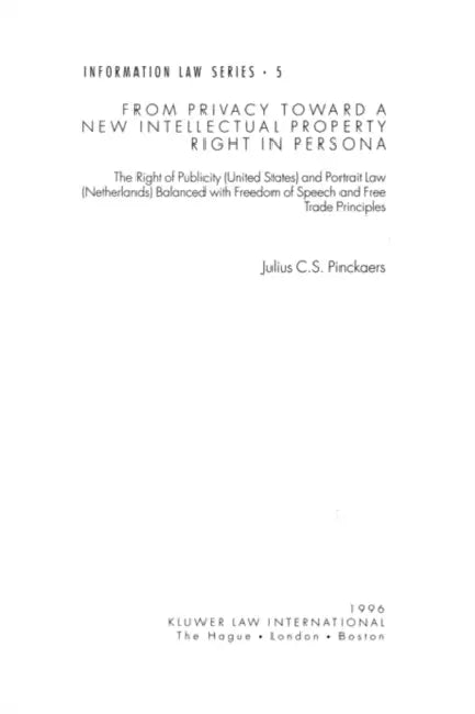 From Privacy Toward A New Intellectual Prop Right In Persona by Julius C. S. Pinckaers