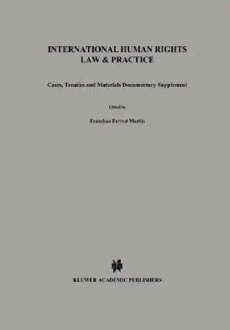 International Human Rights Law & Practice: Cases, Treaties and Materials Documentary Supplement by Rights International