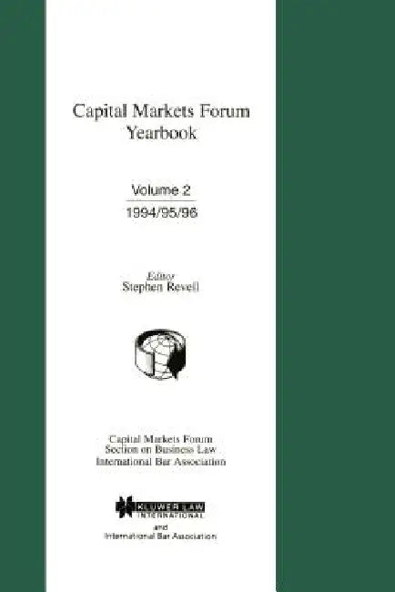 Capital Markets Forum Yearbook: Vol 2 1994 - 1996 by Stephen M. Revell