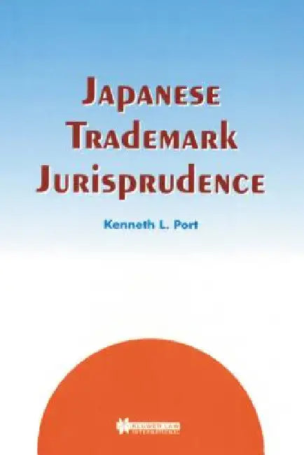 Japanese Trademark Jurisprudence by Kenneth L. Port
