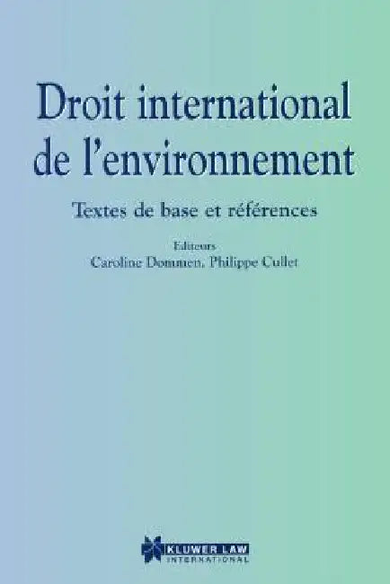 Droit International de l'Environnement by Caroline Dommen, Philippe Cullet