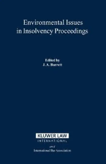 Environmental Issues In Insolvency Proceedings by John a. Barrett