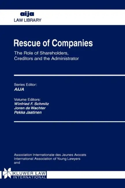 Rescue Of Companies, The Role Of Shareholders, Creditors by Winfried F. Schmitz, Joren De Wachter