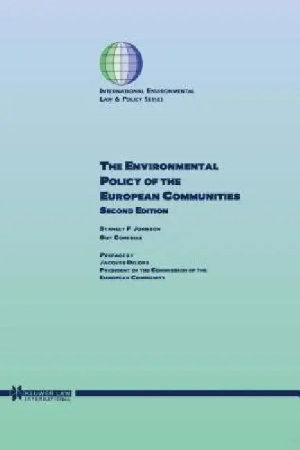 The Environmental Policy Of The European Communities, 2ed by Stanley P. Johnson, Guy Corcelle