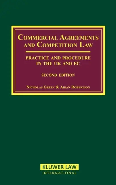 Commercial Agreements and Competition Law, Second Edition by Nicholas Green, Aidan Robertson
