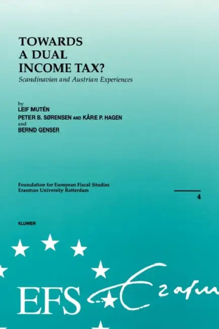 European Fiscal Studies: Towards a Dual Income Tax? Scandinavian and Austrian Experiences by Genser