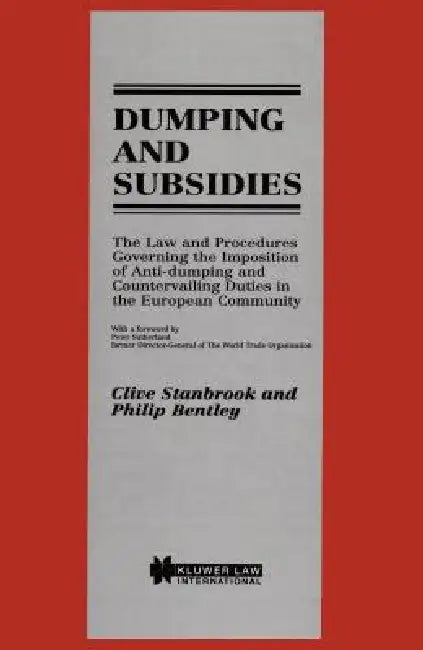 Dumping and Subsidies by Clive Stanbrook, Vadim Komkov, Philip Bentley