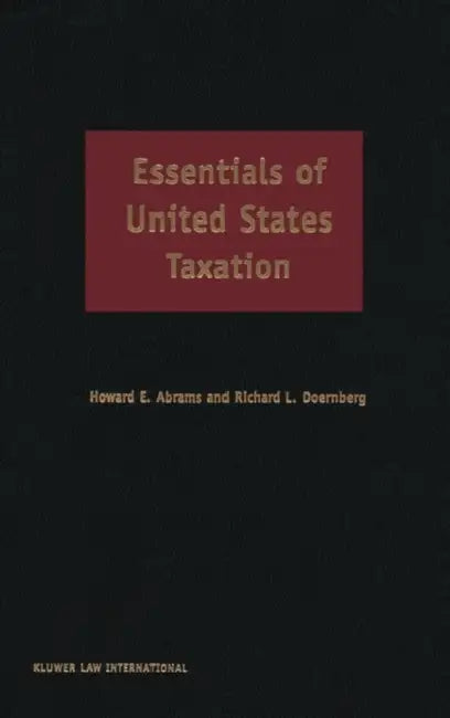 Essentials of United States Taxation by Howard E. Abrams, Richard L. Doernberg
