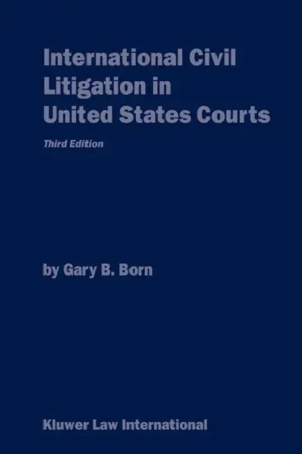 International Civil Litigation - 3rd Edition PA. by Born