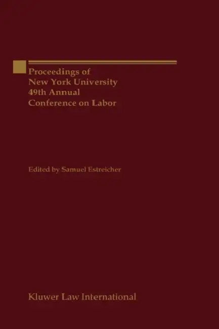 Proceeding of New York University, 49th Annual Conference on Labor by Samuel Estreicher