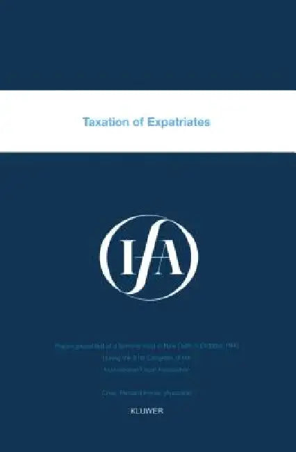 Ifa: Taxation of Expatriates by International Fiscal Association (Ifa), Richard Krever