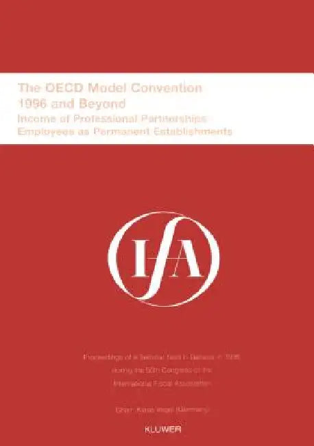 Ifa: The OECD Model Convention - 1996 and Beyond by International Fiscal Association (Ifa)