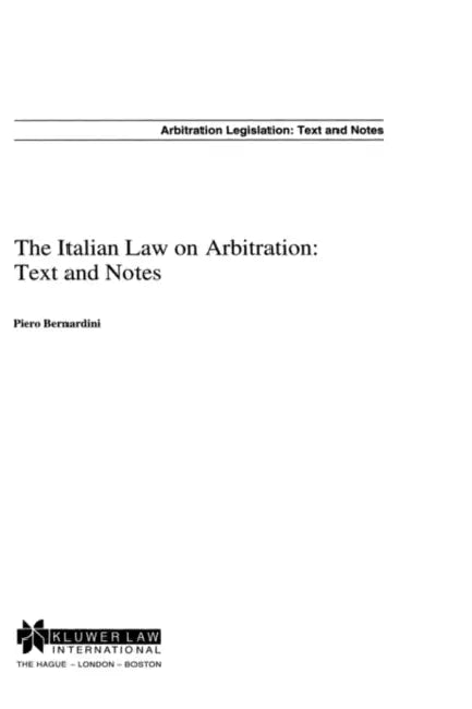 The Italian Law On Arbitration: Text & Notes by Piero Bernardini