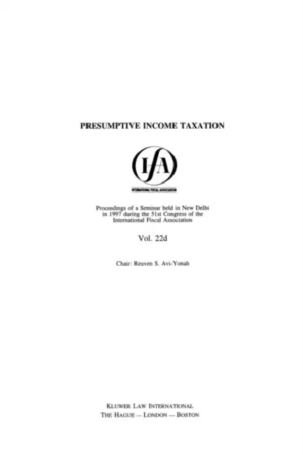 Ifa: Presumptive Income Taxation by International Fiscal Associaiton (Ifa), International Fiscal Association