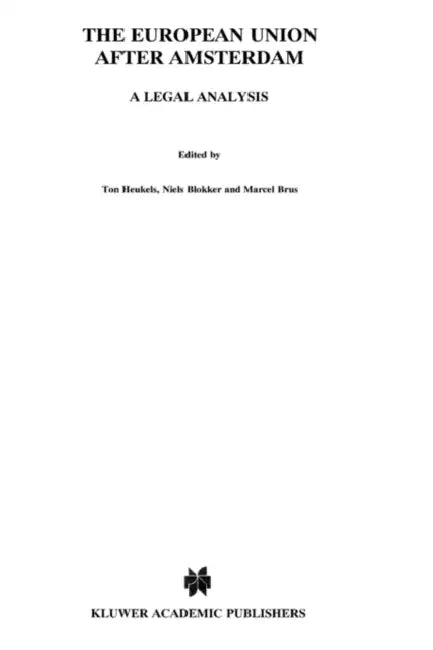 The European Union After Amsterdam by Niels M. Blokker, Ton Heukels