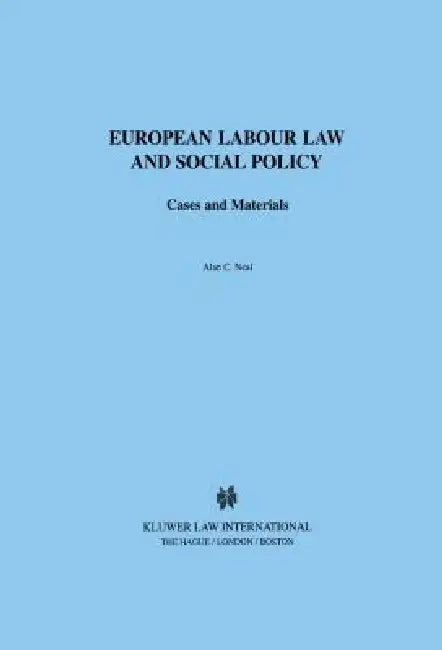 EUropean Labour Law and Social Policy by Neal