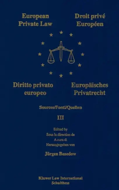 European Private Law, Sources, III by Jurgen Basedow