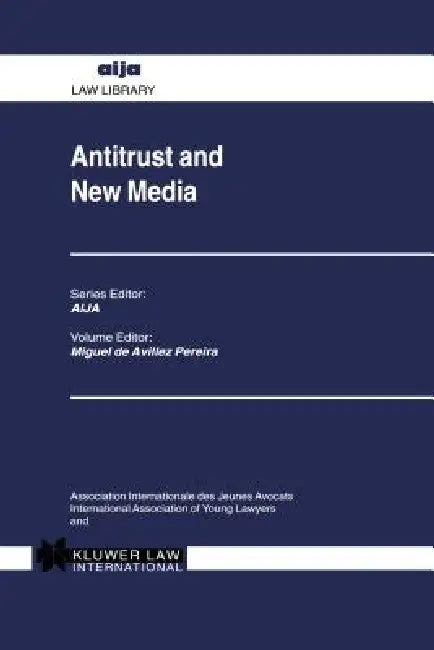 Antitrust and New Media by Miguel De Avillez Pereira
