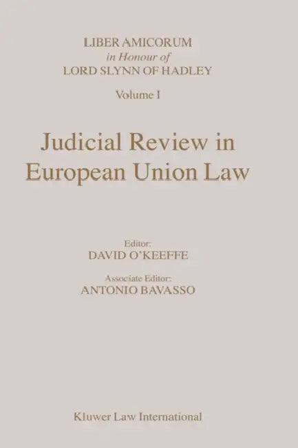 Judicial Review in European Union Law by David O'Keeffe, Antonio Bavasso