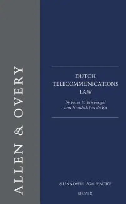 Dutch Telecommunications Law by Peter V. Eijsvoogel, Hendrik Jan De Ru