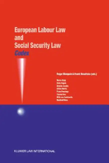 Codex: European Labour Law and Social Security Law by Roger Blanpain, Frank Hendrickx