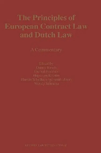 The Principles of European Contract Law and Dutch Law: A Commentary by D. Busch, Ewoud Hondius