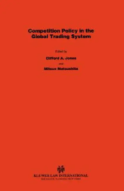 Competition Policy in Global Trading System by Mitsuo Matsushita
