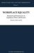 Workplace Equality: International Perspectives on Legislation, Policy and Practice by C. Agocs