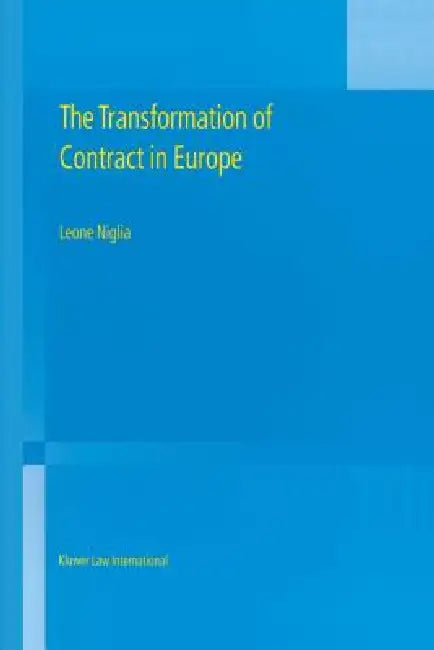 The Transformation of Contract in Europe by Leone Niglia