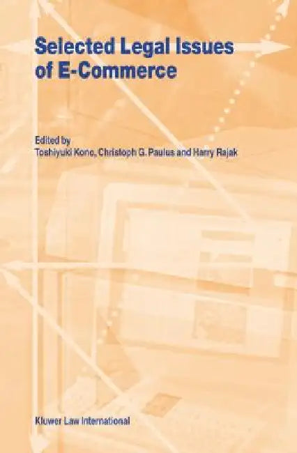 Selected Legal Issues of E-Commerce by Toshiyuki Kono, Christoph G. Paulus