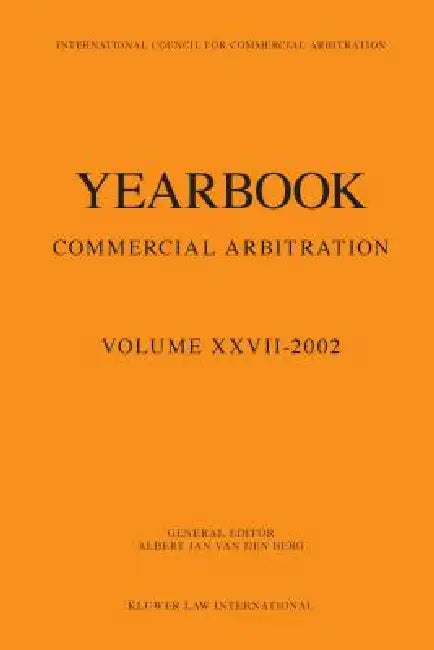 Yearbook Commercial Arbitration 2002 by Van Den Berg