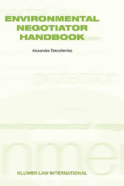 Environmental Negotiator Handbook by A. S. Timoshenko, Alexandre Timoshenko, Tmoshenko