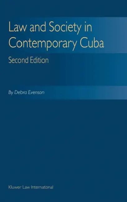 Law & Society Contemporary Cuba - Second Edition by Debra Evenson, Evenson