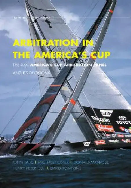 Arbitration In The Americas Cup by Peter
