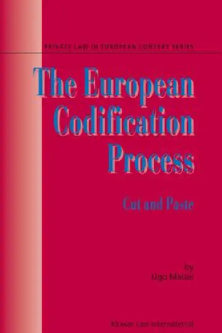 The European Codification Process: Cut and Paste by Mattei