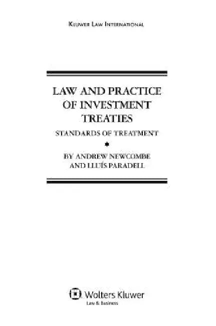 Law and Practice of Investment Treaties: Standards of Treatment by Andrew Newcombe