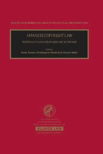 Japanese Copyright Law. Writings in Honour of Gerhard Schrikker by Ganea