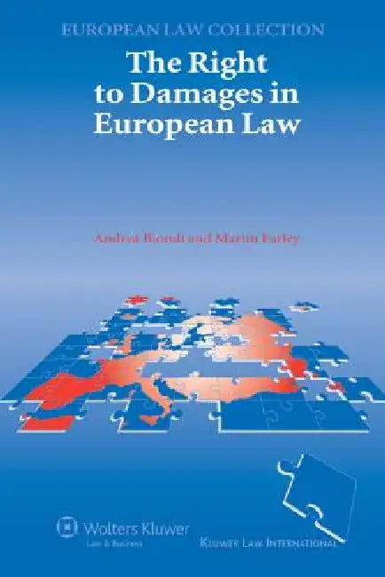 The Right to Damages in European Law by Andrea Biondi, Martin Farley