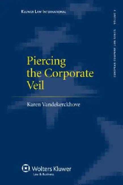 Piercing the Corporate Veil by Karen Vandekerckhove