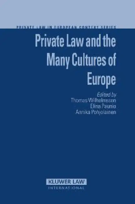 Private Law and Cultures of Europe (Private Law in European Context Series) by Thomas Wilhelmsson