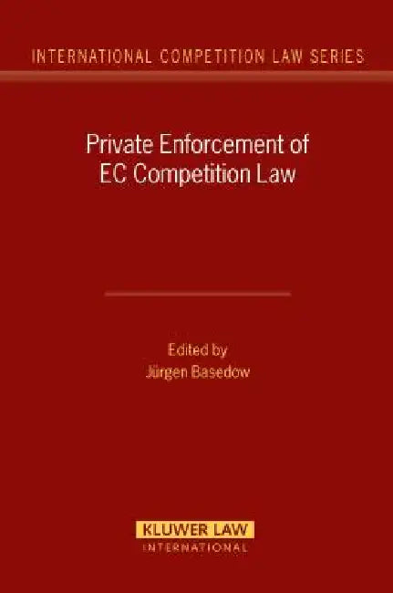 Private Enforcement of EC Competition Law by Basedow