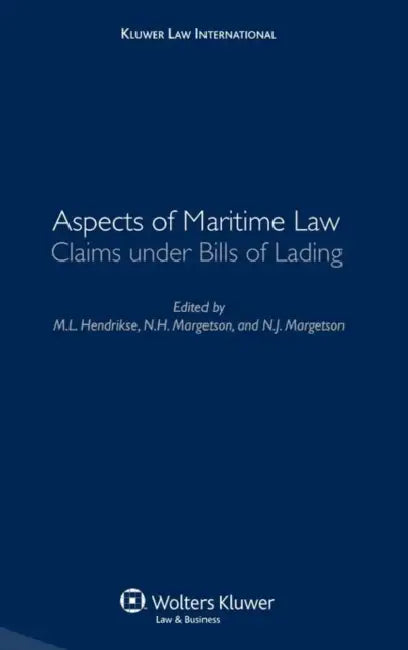 Aspects of Maritime Law: Claims Under Bills of Lading by Hendrikse, M. L. Hendrikse, N. H. Margetson