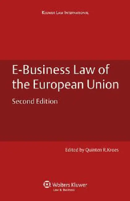 E-Business Law of the European Union: Second Edition by Quinten R. Kroes