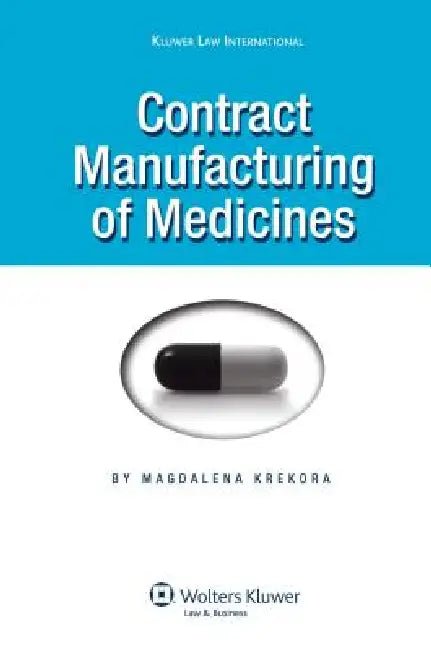 Contract Manufacturing of Medicines by Magdalena Krekora, Magdalena Krekora