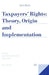 Taxpayers' Rights: Theory, Origin and Implementation by Duncan Bentley