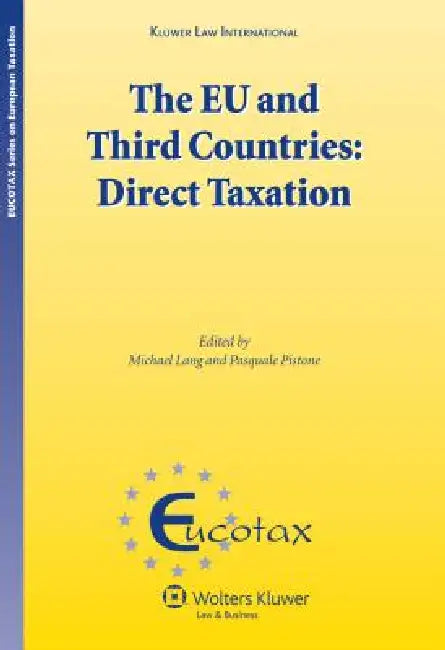 The Eu and Third Countries: Direct Taxation by Lang, Dr Michael Lang & Dr Pasquale, Pasquale Pistone